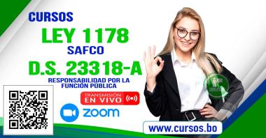 Cursos Ley 1178 SAFCO y DS23318-A  (mediante Zoom EN VIVO) doble certificación