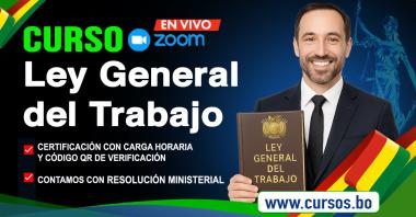 Curso Ley General del Trabajo en Bolivia en vivo por ZOOM